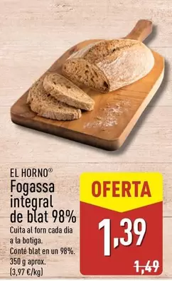 Oferta de El Horno - Fogassa Integral De Blat 98% por 1,39€ en ALDI