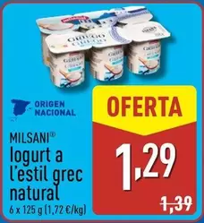 Oferta de Milsani - Logurt A L'estil Grec Natural por 1,29€ en ALDI