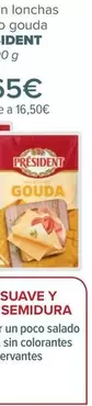 Oferta de Président - Queso En Lonchas  Edam O Gouda por 1,65€ en Carrefour