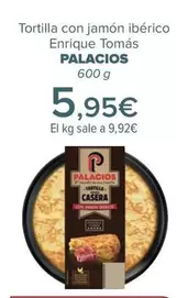 Oferta de Palacios - Tortilla Con Jamón Ibérico Enrique Tomás  por 5,95€ en Carrefour