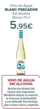 Oferta de Blanc Pescador - Vino De Aguja por 5,95€ en Carrefour