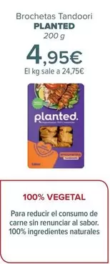 Oferta de Planted - Brochetas Tandoori  por 4,95€ en Carrefour