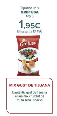 Oferta de Grefusa - Tijuana Mix   por 1,95€ en Carrefour