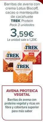 Oferta de Trek - Barritas De Avena Con  Crema Lotus Biscoff, Cacao O Mantequilla  De Cacahuete Protein por 3,59€ en Carrefour