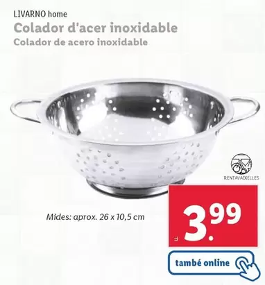 Oferta de Livarno Home - Colador De Acero Inoxidable por 3,99€ en Lidl
