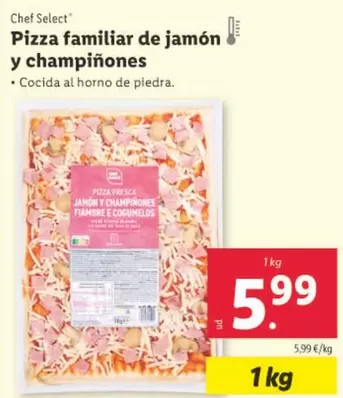 Oferta de Chef Select - Pizza Familiar De Jamon Y Champinones por 5,99€ en Lidl