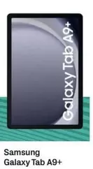 Oferta de Samsung - Galaxy Tab A9+ en Phone House