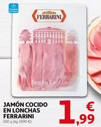Oferta de Ferrarini - Jamón Cocido En Lonchas por 1,99€ en Alcampo