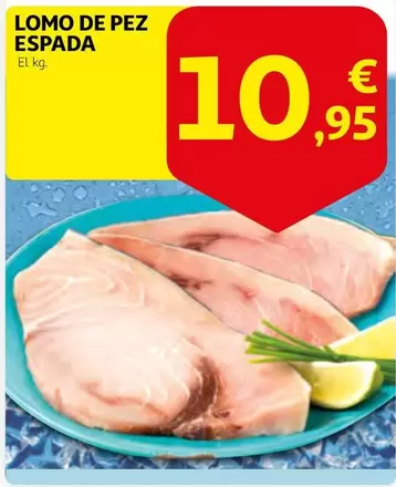Oferta de Lomo De Pez Espada por 10,95€ en Alcampo