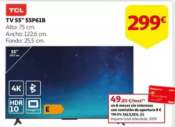 Oferta de TCL - Tv 55" 55P61B por 299€ en Alcampo