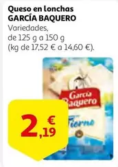 Oferta de García Baquero - Queso En Lonchas por 2,19€ en Alcampo