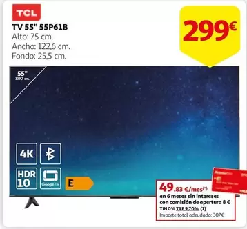 Oferta de TCL - Tv 55" 55P61B por 299€ en Alcampo