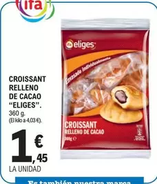 Oferta de Eliges - Croissant Relleno De Cacao por 1,45€ en E.Leclerc