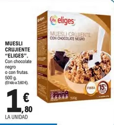 Oferta de Eliges - Muesli Crujiente por 1,8€ en E.Leclerc