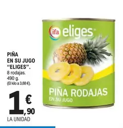 Oferta de Ifa Eliges - Piña En Su Jugo por 1,9€ en E.Leclerc