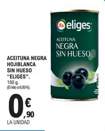 Oferta de Eliges - Aceituna Negra Hojiblanca Sin Hueso por 0,9€ en E.Leclerc