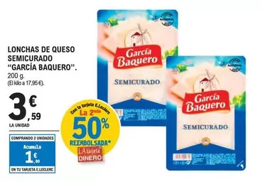 Oferta de García Baquero - Lonchas De Queso Semicurado por 3,59€ en E.Leclerc