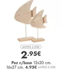 Oferta de Pez C/base por 2,95€ en Rocasa
