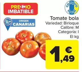 Oferta de Tomate Bola por 1,49€ en Carrefour