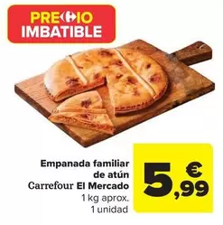 Oferta de Carrefour - Empanada Familiar De Atún El Mercado por 5,99€ en Carrefour