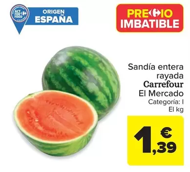 Oferta de Carrefour - Sandía entera rayada por 1,39€ en Carrefour Market