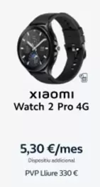 Oferta de Xiaomi - Watch 2 Pro 4G en Movistar