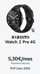 Oferta de Xiaomi - Watch 2 Pro 4g por 5,3€ en Movistar