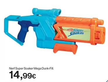 Oferta de Nerf -  Super Soaker Mega Dunk-Fill por 14,99€ en Hipercor