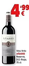 Oferta de Añares - Vino Tinto Reserva, D.o. Rioja por 4,99€ en Top Cash