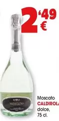 Oferta de Caldirola -  Moscato Dolce por 2,49€ en Top Cash