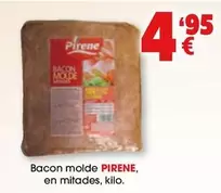 Oferta de Bacon Molde Pirene En Mitades por 4,95€ en Top Cash