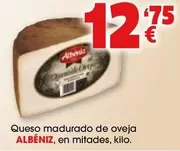 Oferta de Albeniz - Queso Maturado De Oveja En Mitades por 12,75€ en Top Cash