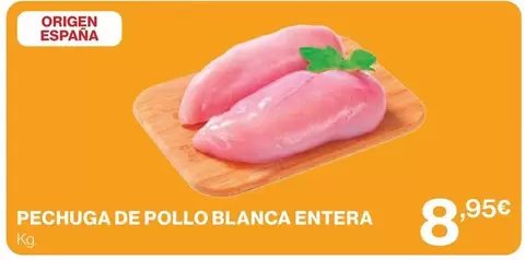 Oferta de Origen - Pechuga De Pollo Blanca Entera por 8,95€ en Supercor
