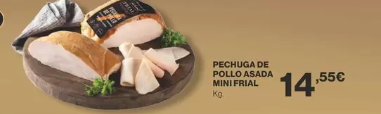 Oferta de Frial - Pechuga De Pollo Asada Mini por 14,55€ en Supercor