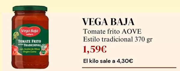 Oferta de Vega Baja - Tomate Frito AOVE Estilo Tradicional por 1,59€ en Sangüi
