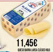 Oferta de Larsa - Queso Barra  Clasico por 11,45€ en Claudio