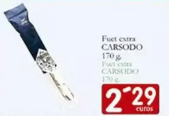 Oferta de Carsodo - Fuet Extra por 2,29€ en Supermercados Bip Bip