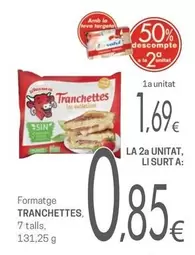 Oferta de Tranchettes - Formatge por 1,69€ en Valvi Supermercats