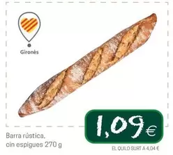 Oferta de Barra Rústica, Cin Espigues por 1,09€ en Valvi Supermercats