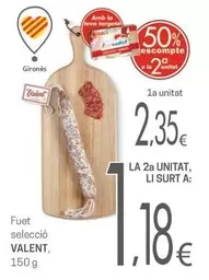 Oferta de Valent - Fuet Seleccio por 2,35€ en Valvi Supermercats