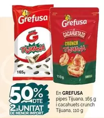 Oferta de Grefusa - En Pipes Tijuana, I Cacahuetes Crunch Tijuana en Condis