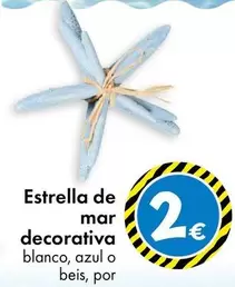 Oferta de Estrella De Mar Decorativa Blanco/ Azul O Beis por 2€ en TEDi