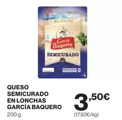 Oferta de García Baquero - Queso Semicurado En Lonchas por 3,5€ en Hipercor