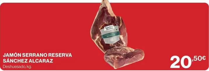 Oferta de Sánchez Alcaraz - Jamón Serrano Reserva por 20,5€ en El Corte Inglés
