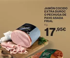 Oferta de Frial - Jamón Cocido Extra Duroc O Pechuga De Pavo Asada por 17,95€ en El Corte Inglés