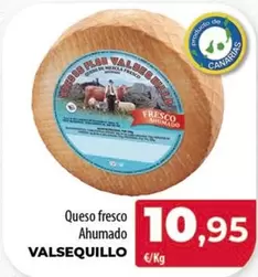 Oferta de Valsequillo - Queso Fresco Ahumado por 10,95€ en Spar Tenerife