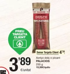 Oferta de Palacios - Xoriço Dolç O Picant por 3,89€ en SPAR Fragadis