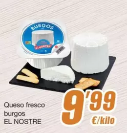Oferta de El Nostre - Queso Fresco Burgos por 9,99€ en SPAR Fragadis