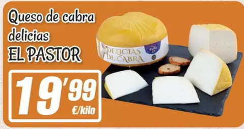 Oferta de El Pastor - Queso De Cabra Delicias por 19,99€ en SPAR Fragadis