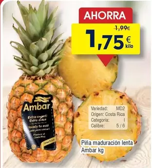 Oferta de Ambar - Piña Maduración Lenta por 1,75€ en Froiz